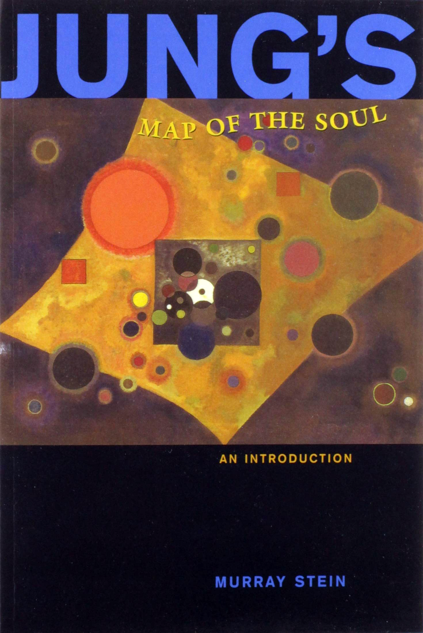 Jung's Map of the Soul: An Introduction, by Murray Stein, Ph.D.