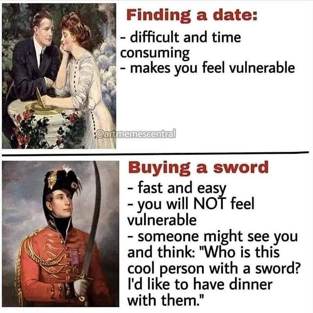 And swords won't leave you for spend every waking moment reading treatises and practicing form. .
.
.
#memes #swords #relationships