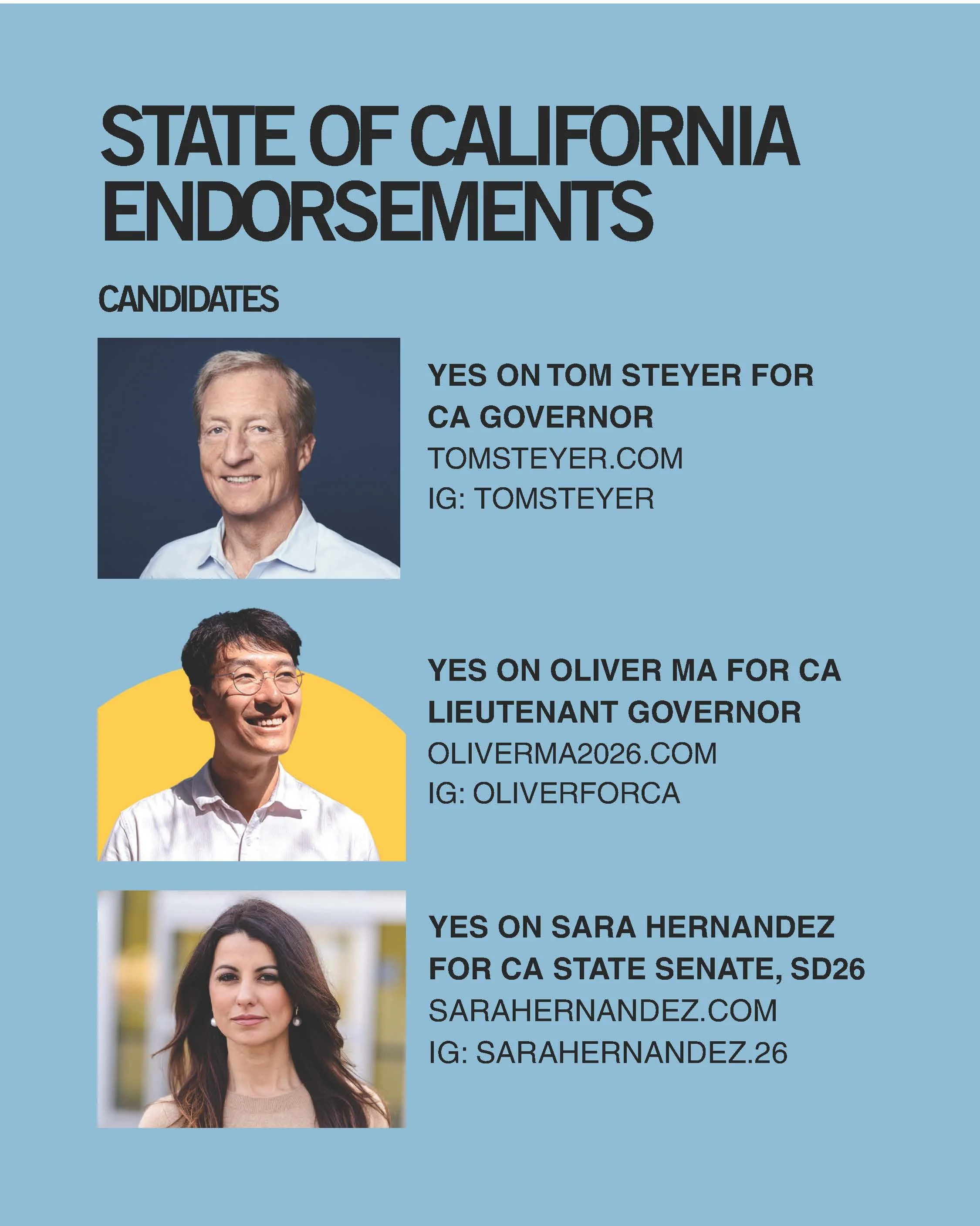    Tom Steyer   for CA Governor @tomsteyer            Oliver Ma   for CA Lieutenant Governor @oliverforca            Sara Hernandez   for CA SD26   @sarahernandez.26 
