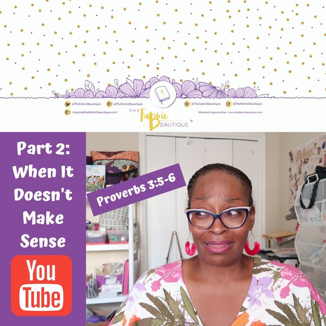Today's video is live https://youtu.be/79iJZJbyTtE, Part 2 of our Prayer Posture Series.  Today we will highlight the topic &quot;When It Doesn't Make Sense&quot;. Join us and don't forget to leave a comment and leave your thoughts.
.
#thefabricbeaut