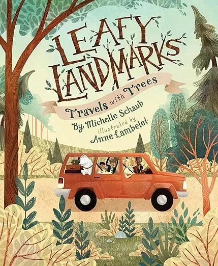 Cover of Leafy Landmarks: Travels with Trees, by Michelle Schaub, shows a multi-ethnic family of mom, dad, two kids and a dog in a red SUV driving down a road with trees all around.