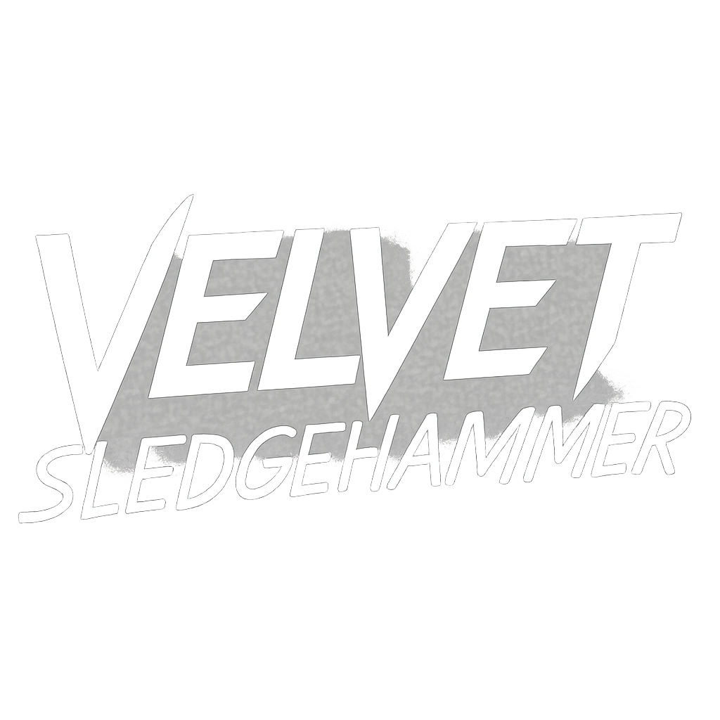 VELVET SLEDGEHAMMER