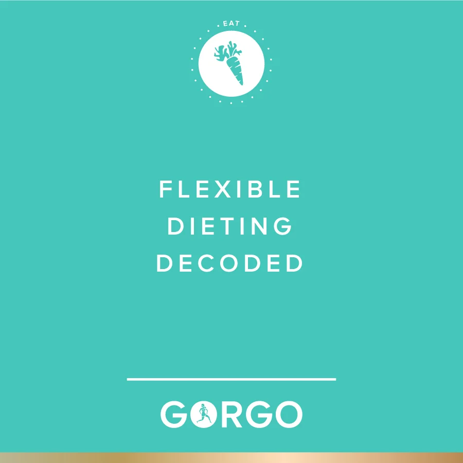 Flexible Dieting Decoded