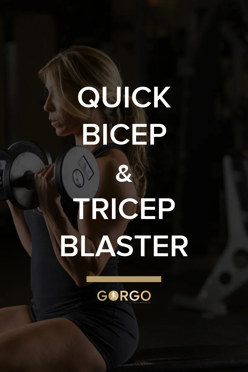 Quick Bicep & Tricep Blaster