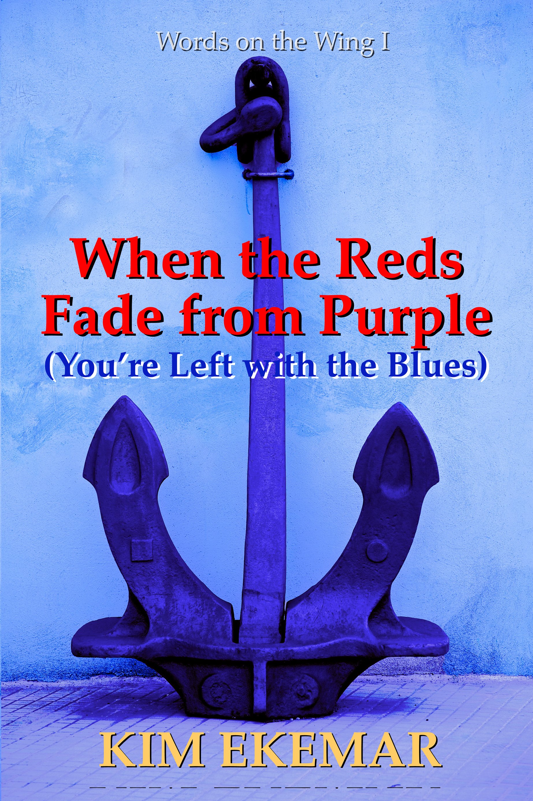 When the Reds Fade from Purple (You're Left with the Blues)