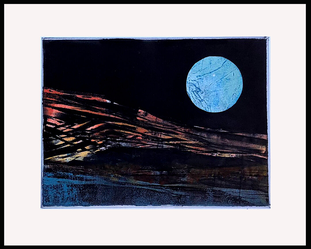    Blue Moon   A blue moon is the second of two full moons to occur in one month. The next blue moon occurs October 31, 2020.  Mixed Media Monotype, 9 x 12” 1/1   $50   Sage Framing and Gallery, Bend 