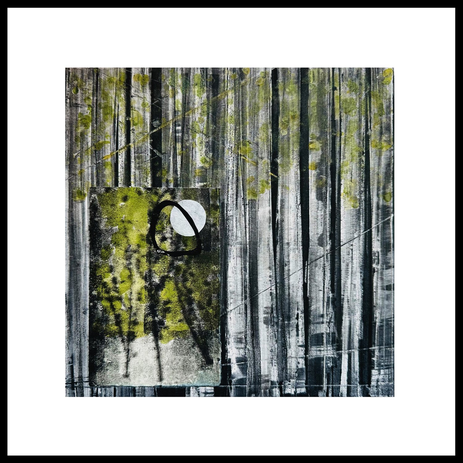    The Forest Through the Trees   “Trees are poems that the earth writes upon the sky.”— Kahlil Gibran  Mixed media monotype, custom mat and gray metal frame, 16.25 x 16.25,” 1/1   $379 - SOLD  