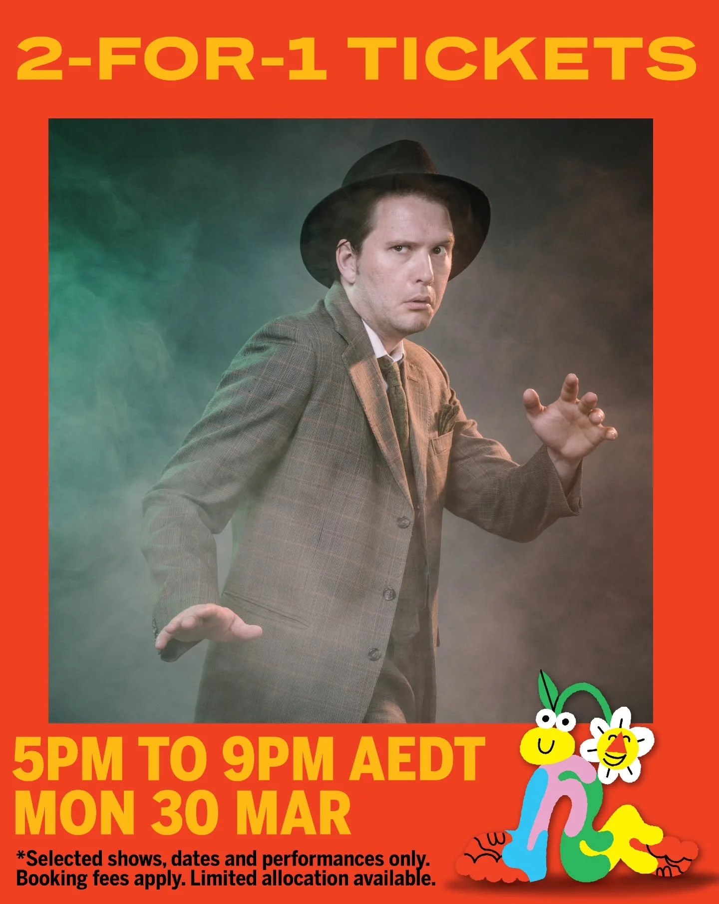 You have sleuthed out a deal! From 5pm, you'll have four hours to snap up 2-for-1 tickets across a select few Murder Village performances. That's more laughs for less... but supplies are limited. 

*Selected shows, dates and performances only. Bookin