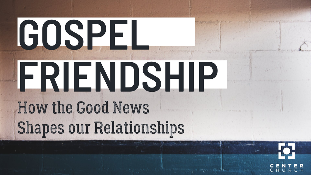 Gospel Friendship 1 Samuel 18:1-4 (6-20-21)