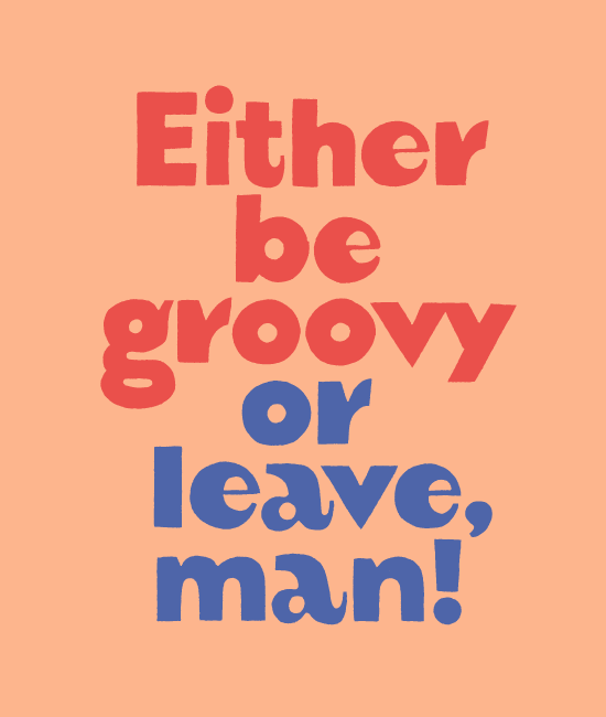 Good sentiment. (hand drawn type by maddy nye for designlovefest)