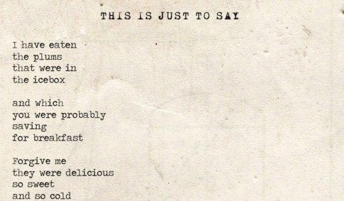 Summer always reminds me of this William Carlos Williams poem. 