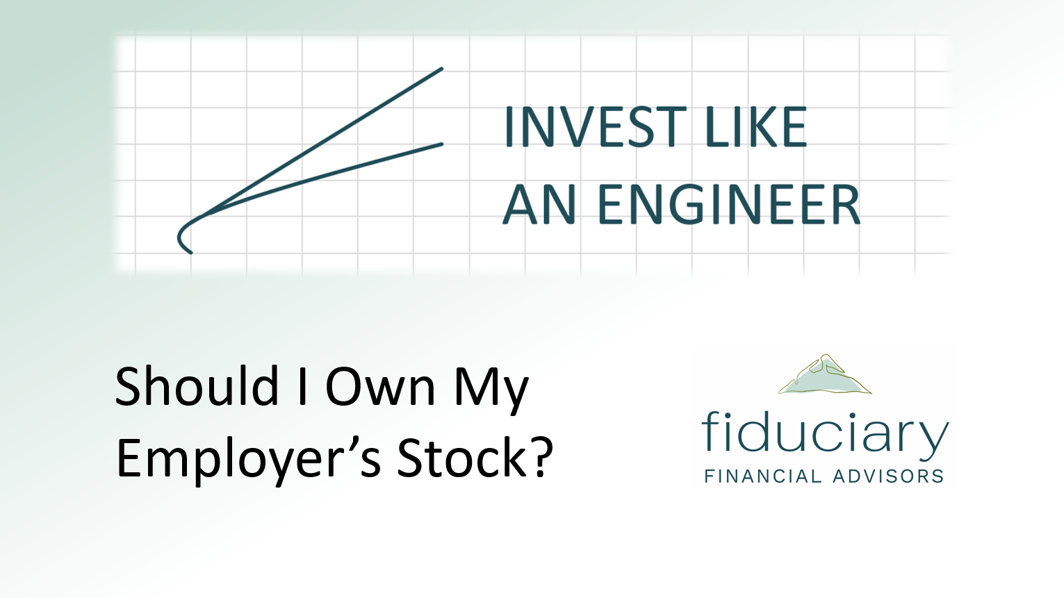 Should I Own My Employer's Stock? — Fiduciary Financial Advisors