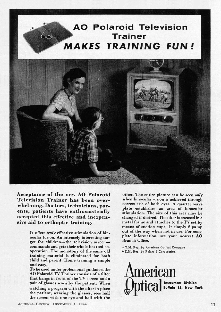  This additional aid to orthoptic training, the "AO Polaroid Television Trainer" (1955) was an inexpensive alternative to a ssist children in improving their vision 