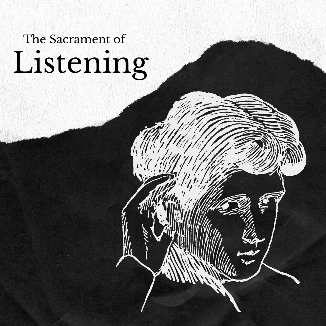 The Sacrament of Listening | Sacramental Reality pt. 2