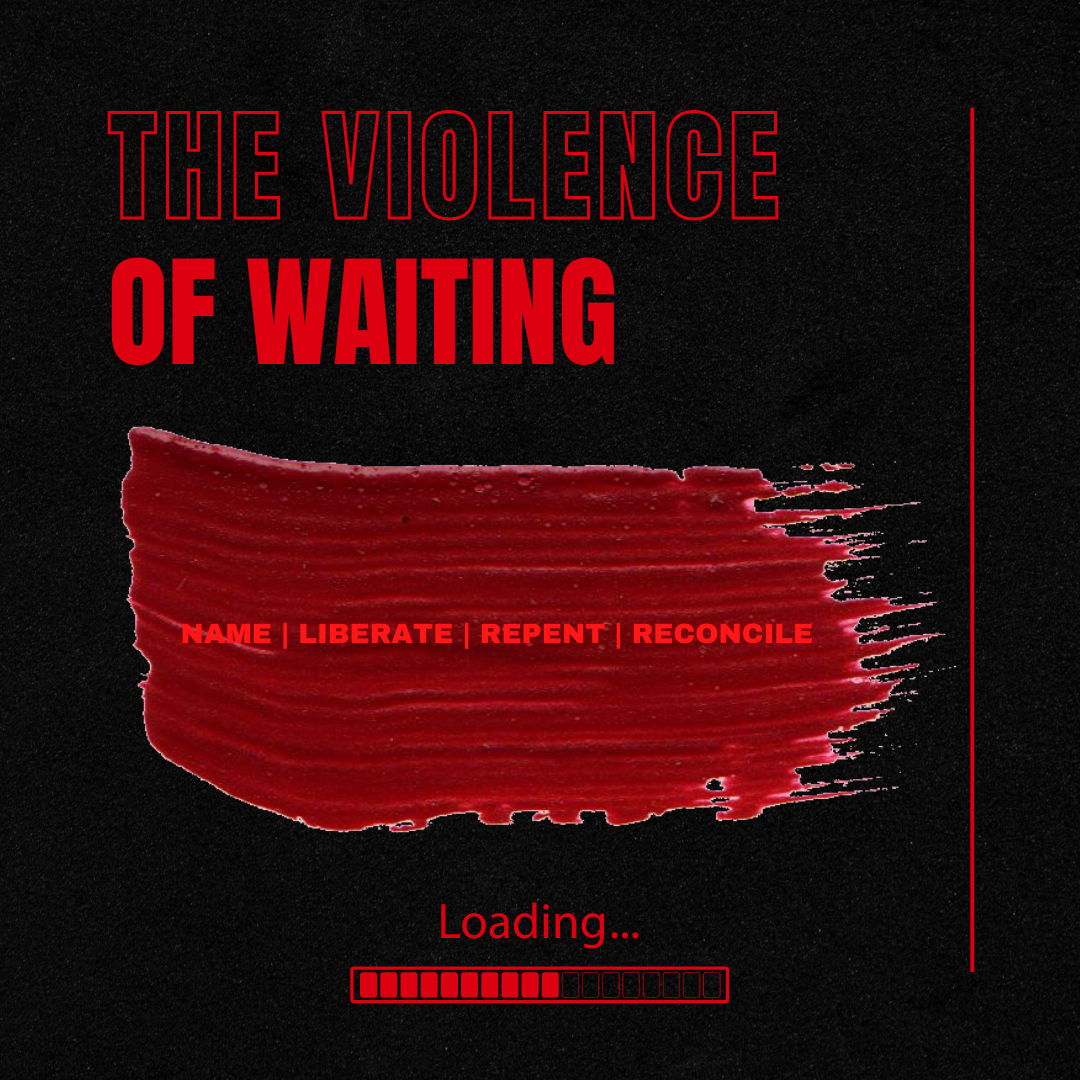 Reconcile | The Violence of Waiting pt. 5