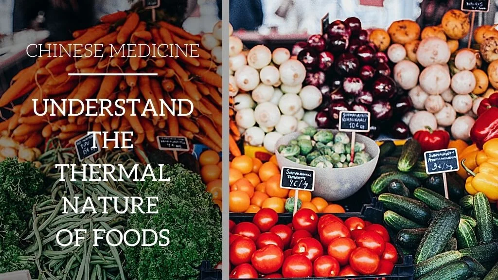 Understand the Thermal Nature of Foods According to Chinese Medicine