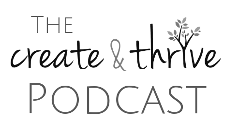 Create &amp; Thrive Podcast