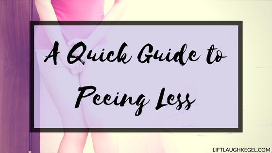 A Quick Guide To Peeing Less