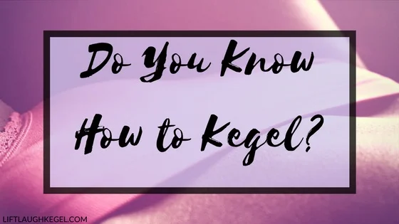 How to Kegel