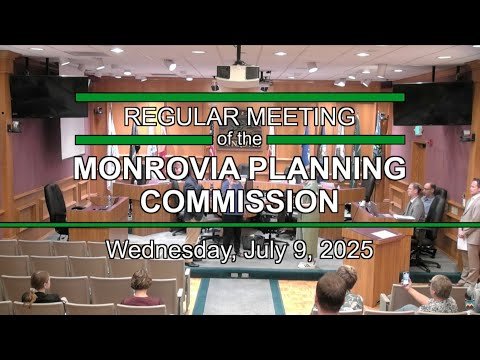 Monrovia Planning Commission | Regular Meeting | July 9, 2025