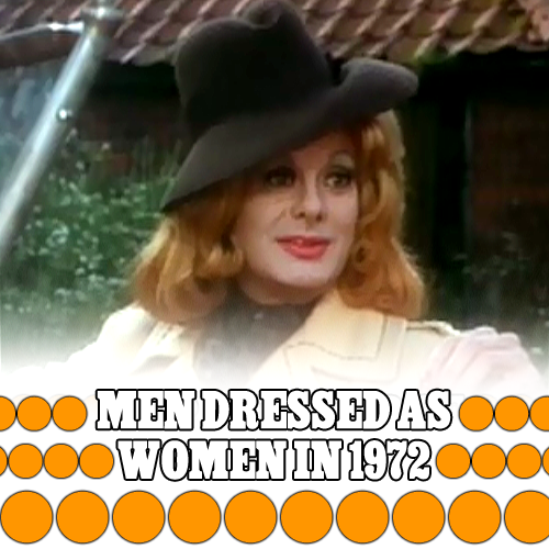 008 - Men Dressed As Women In 1972
