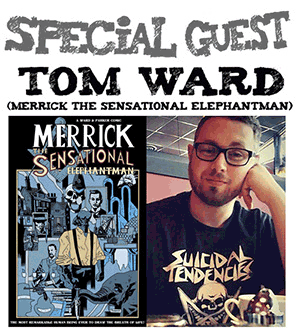 002 - Tom Ward and Merrick the Elephantman!
