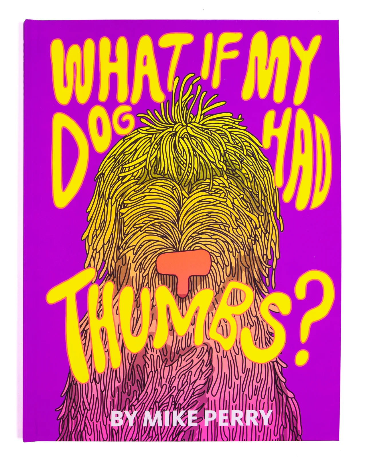 What_if_My_Dog_Had_Thumbs_Mike_Perry.jpg