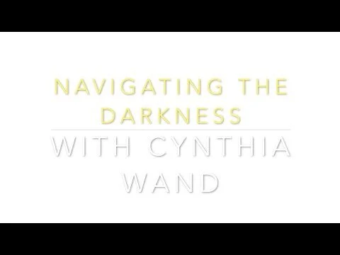 Navigating the Darkness with Cynthia (Copy)