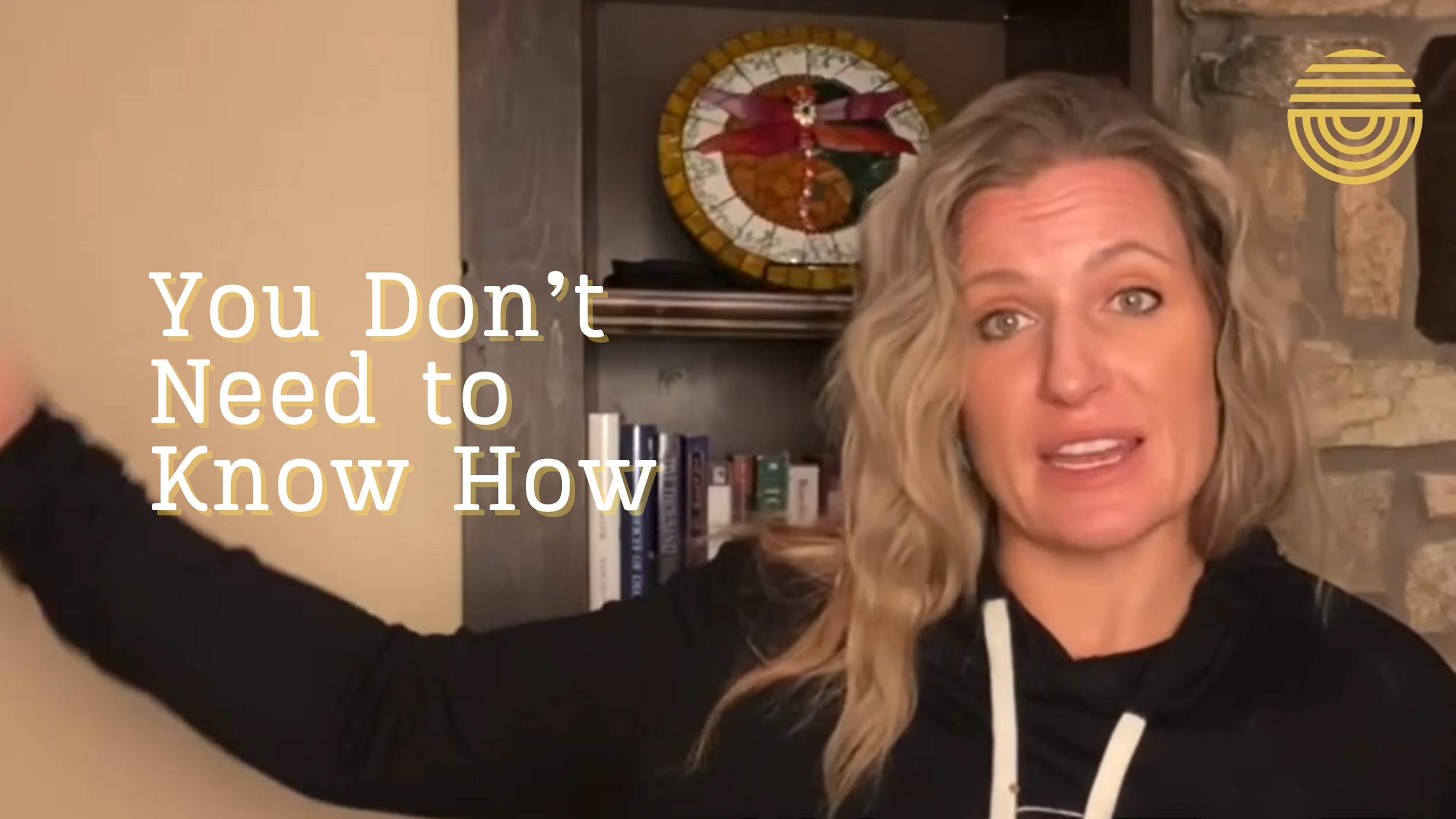 You Don’t Need to Know How