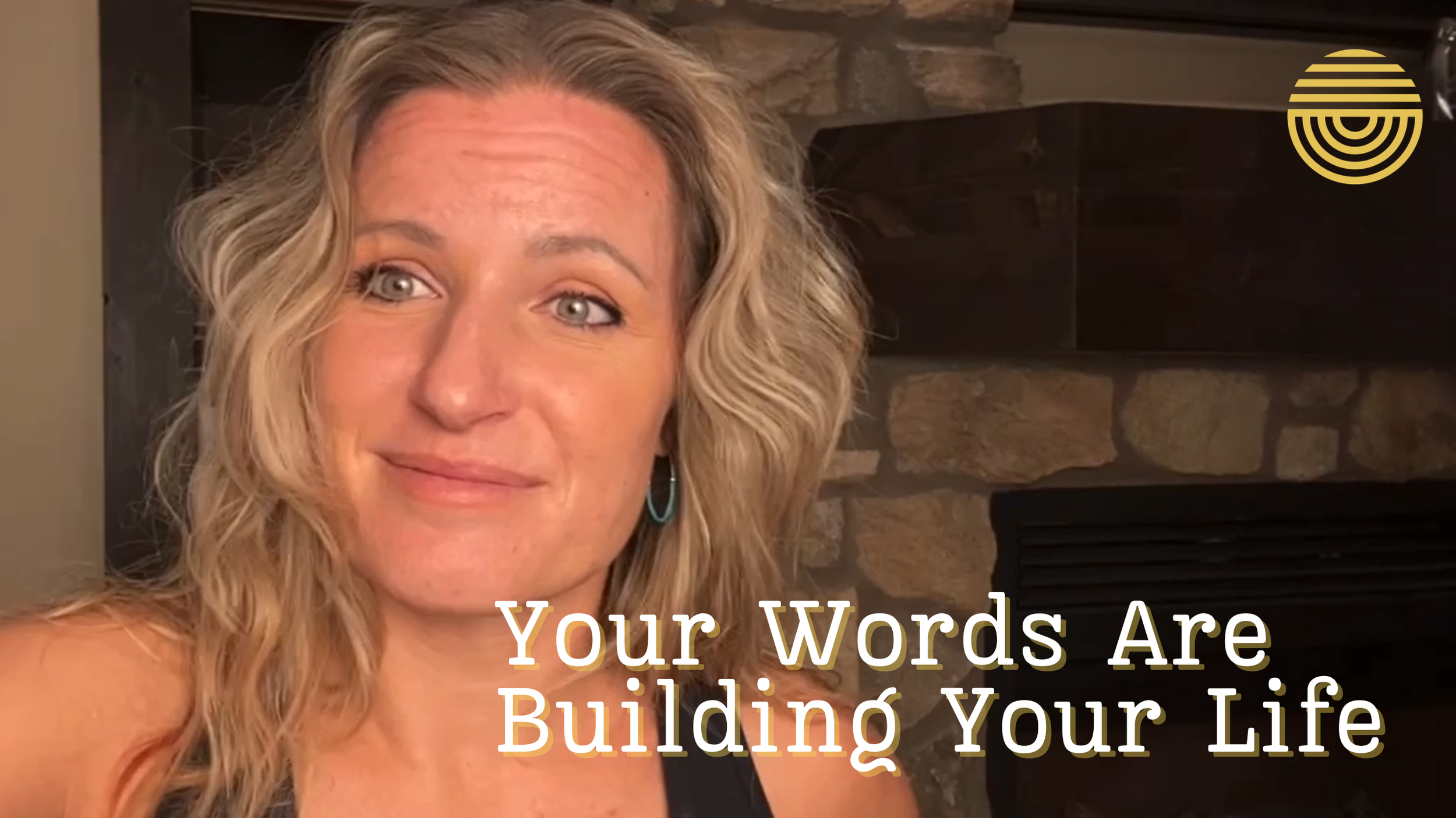 Your Words Are Building Your Life