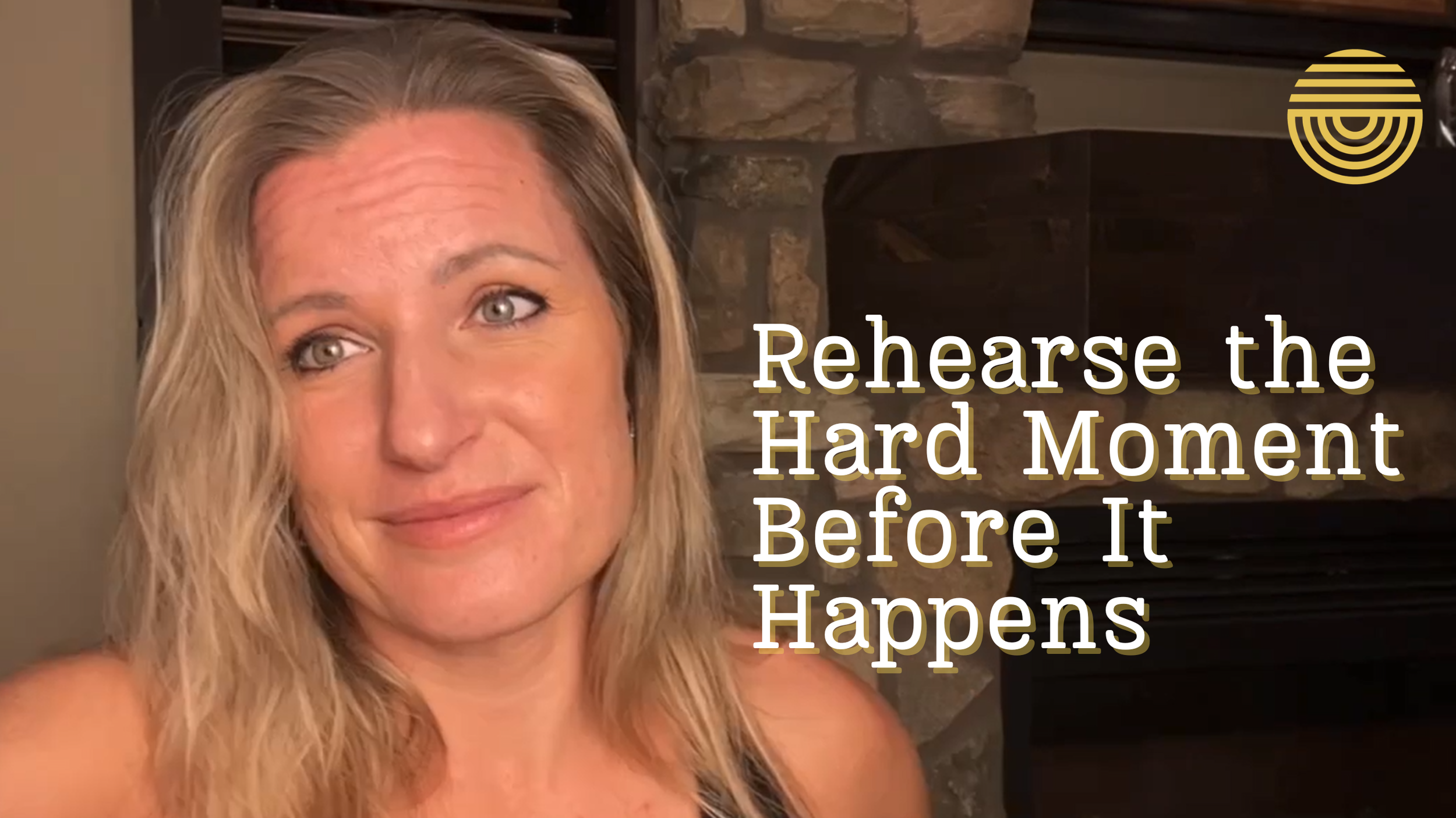 Rehearse the Hard Moment Before It Happens