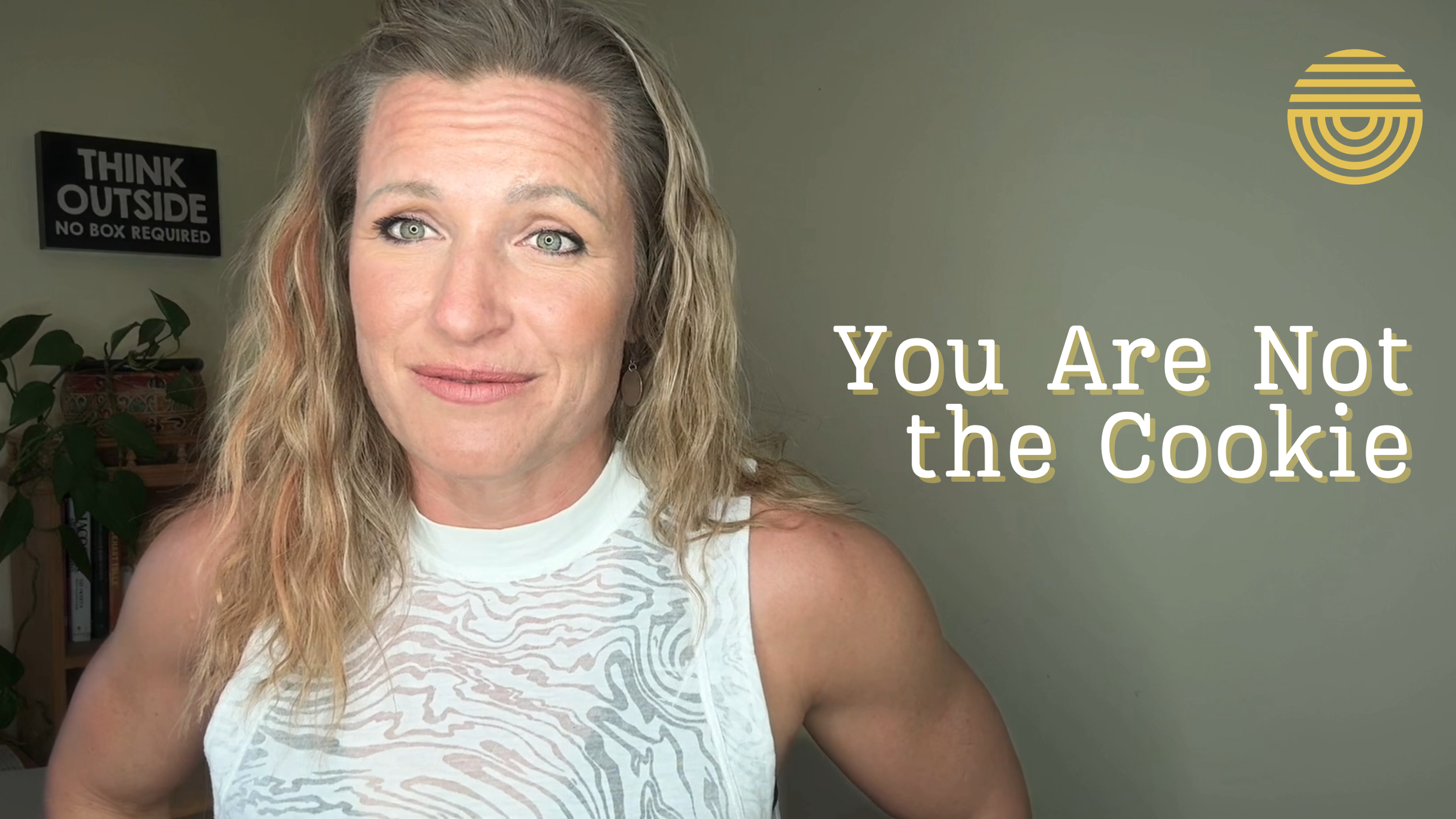 You Are Not the Cookie