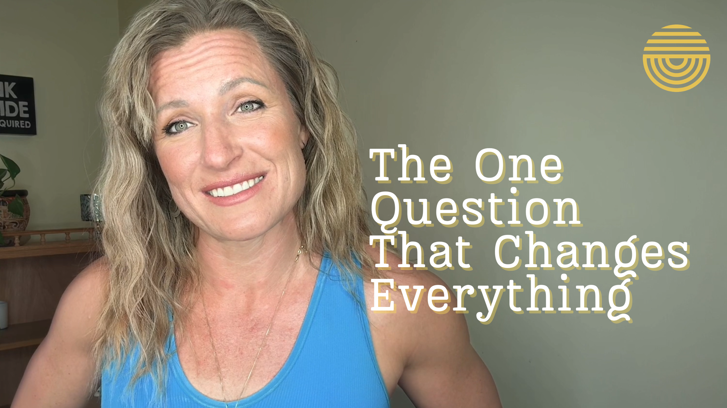  The One Question That Changes Everything