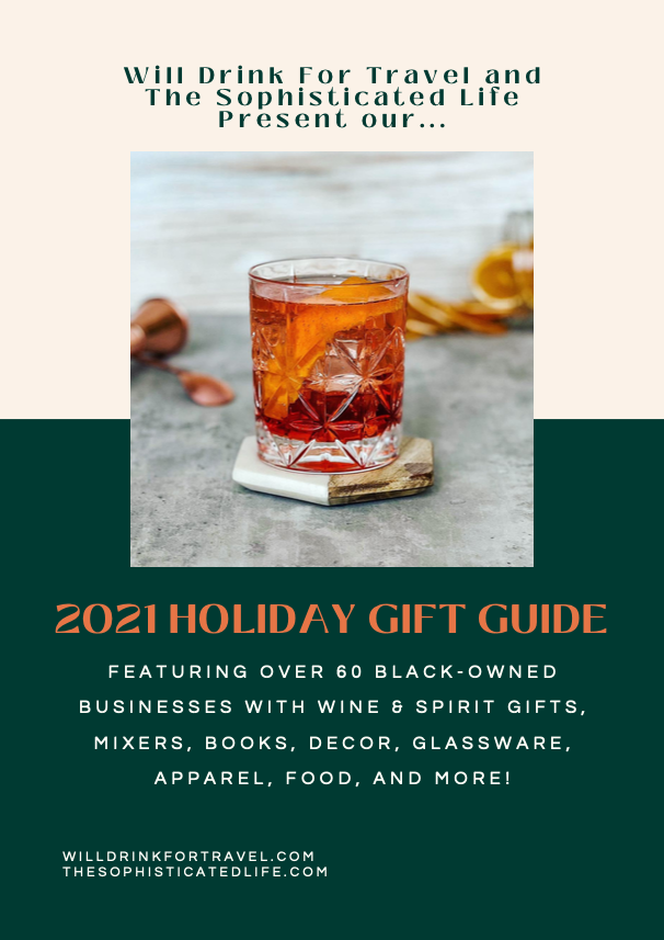 2021 Holiday Gift Guide Featuring Over 60+ Wine/Spirit-Related Black-Owned Businesses