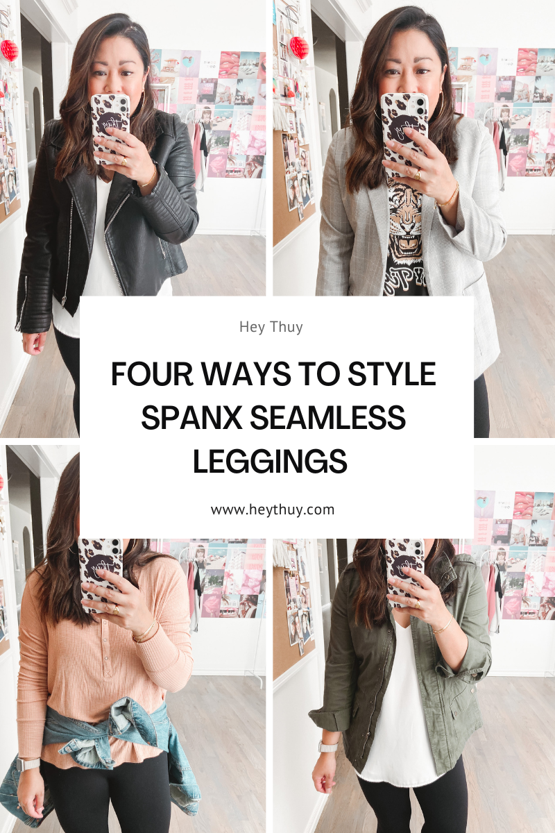 Four Ways To Style Spanx Seamless Leggings — Hey Thuy