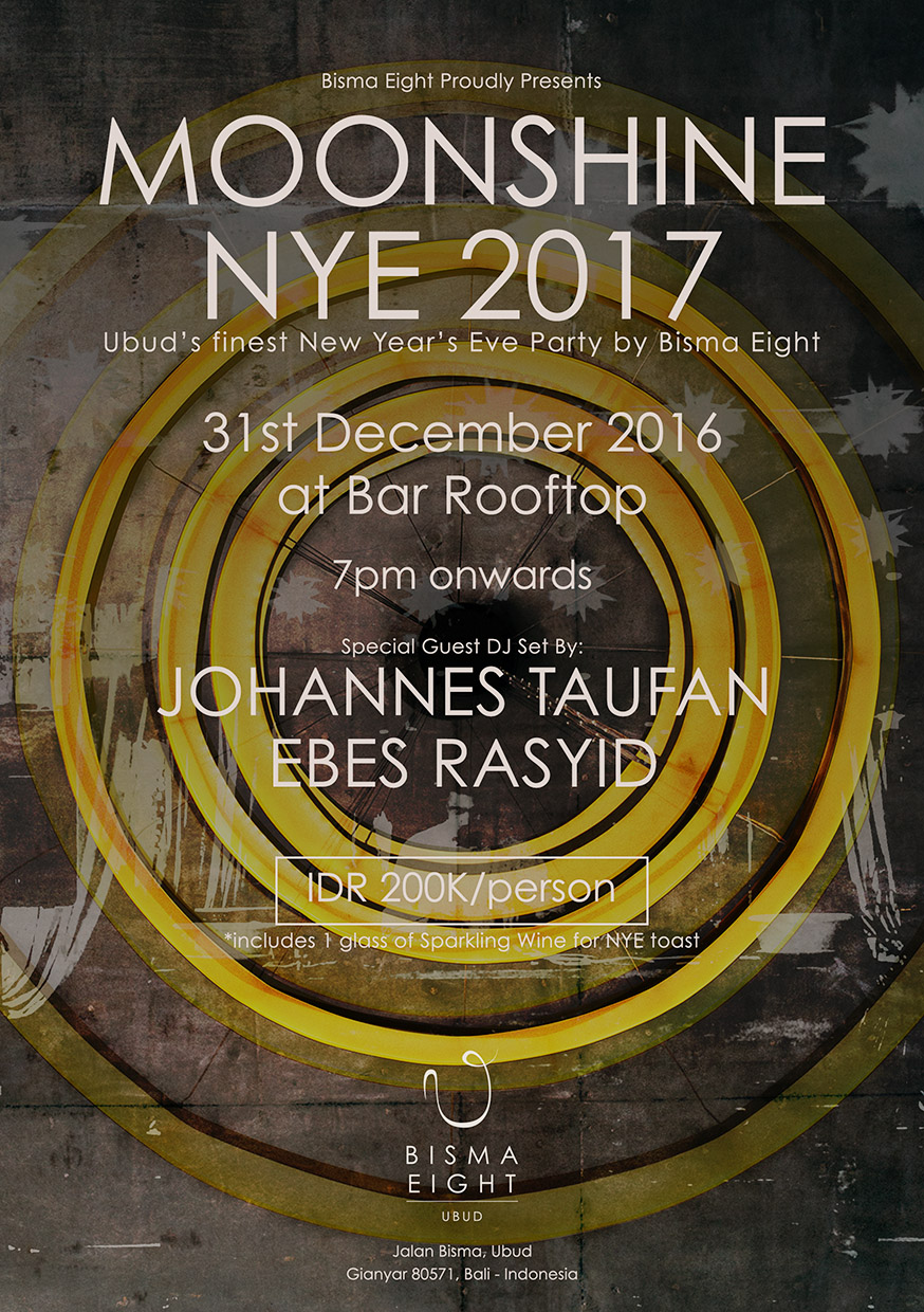 Bisma Eight's Moonshine Party – December 31 2016 from 6 PM until finish