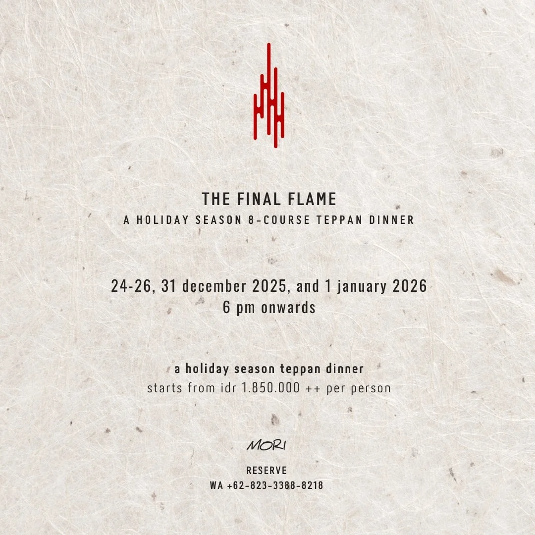 24-26 DECEMBER - THE FINAL FLAME: Mori’s HOLIDAY SEASON Teppan Dinner