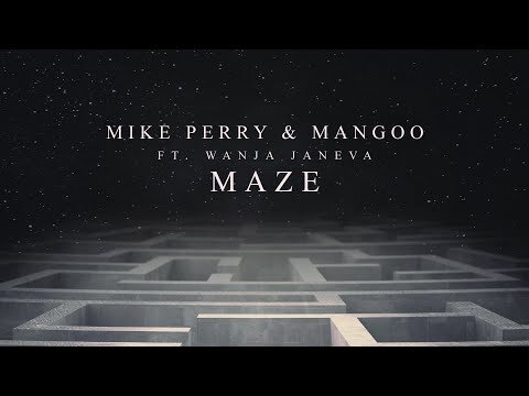 Mike Perry & Mangoo Ft. Wanja Janeva - Maze (Official)