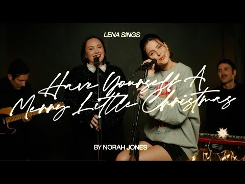 Norah Jones - Have Yourself a Merry Little Christmas (Lena Sings - Acoustic Cover)