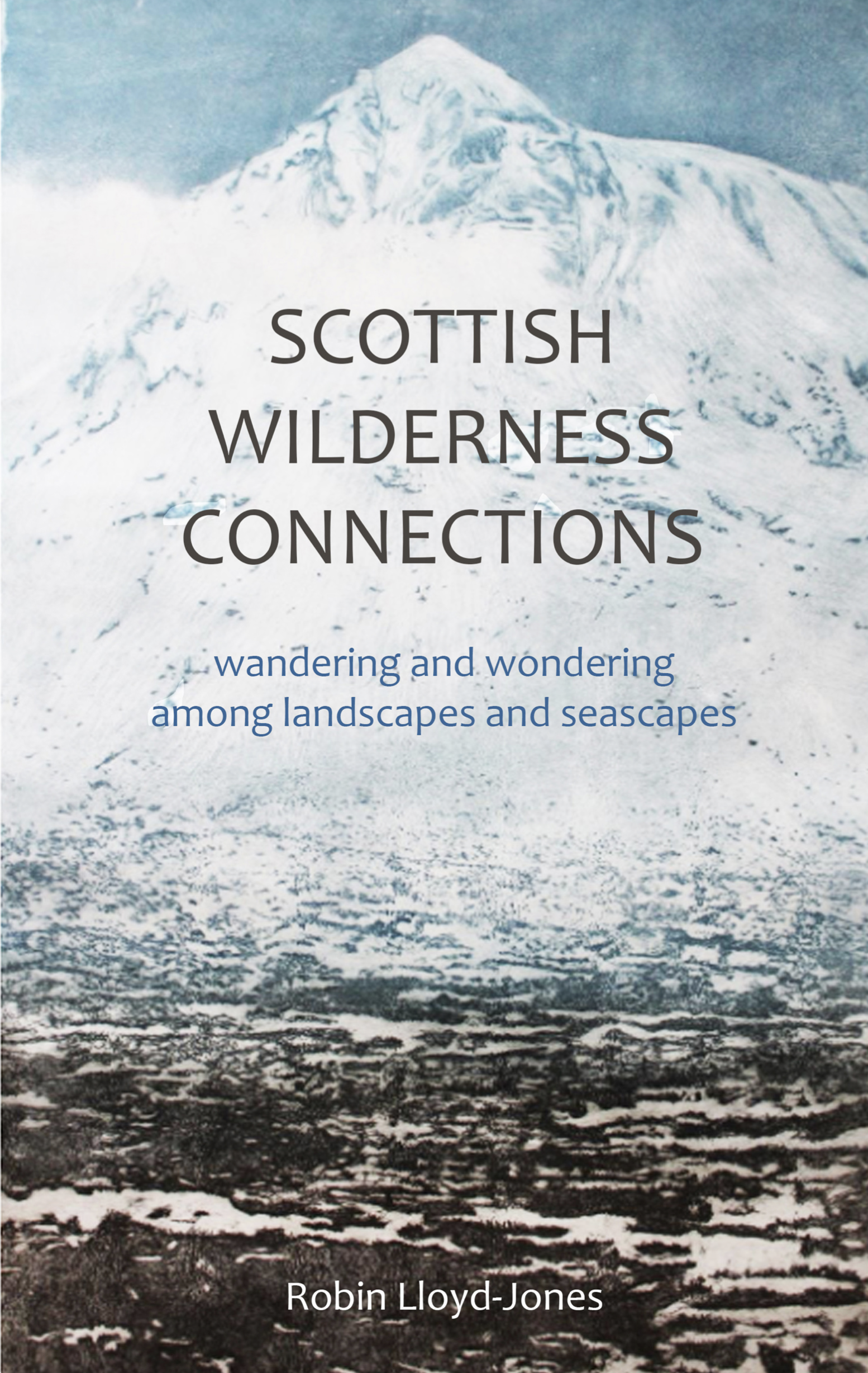 Scottish Wilderness Connections by Robin Lloyd-Jones The Tasker Prize Mountain Literature