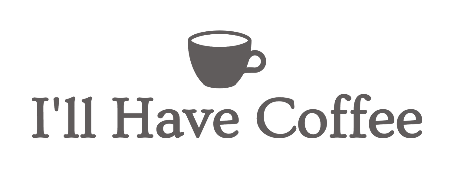 I'll Have Coffee