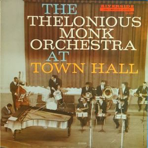 The Thelonious Monk Orchestra: Live at Town Hall