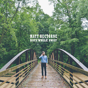 Matt Hectorne : Days While Away