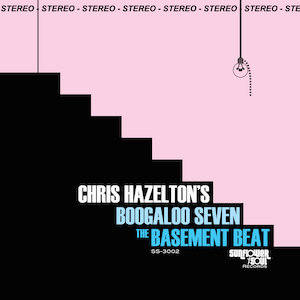 Chris Hazelton's Boogaloo 7 : The Basement Beat