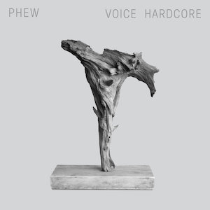 Phew : Voice Hardcore (vinyl remaster)