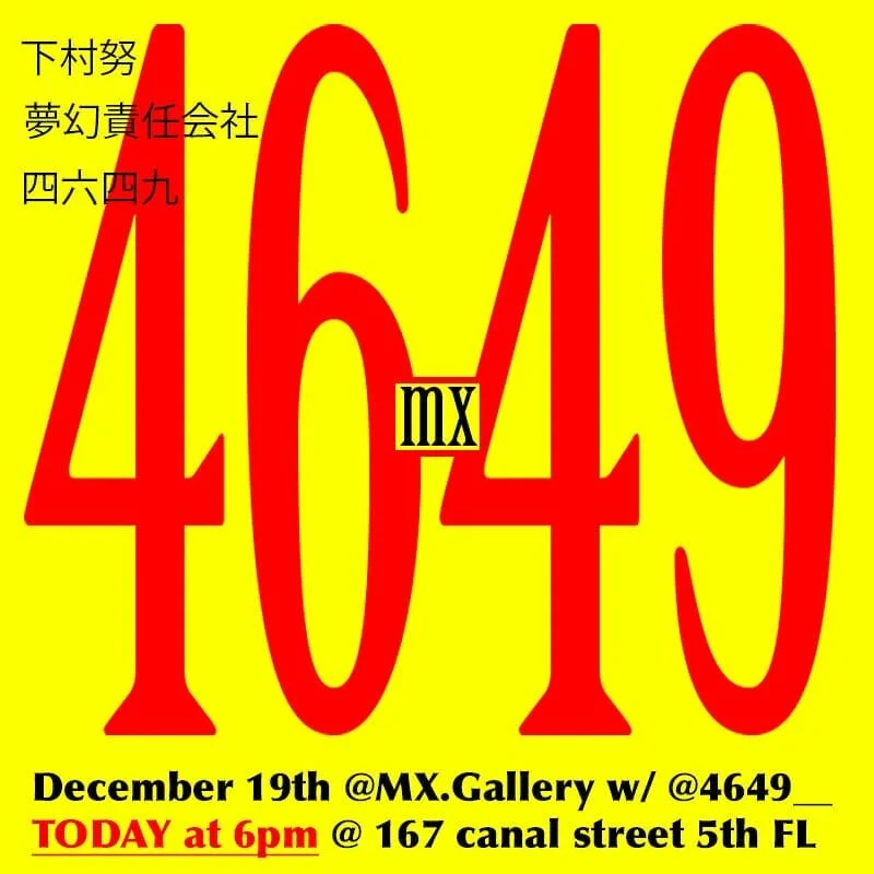 TODAY THERE IS A SHOW MX WITH 4649 (TOKYO) -- 6PM-10PM