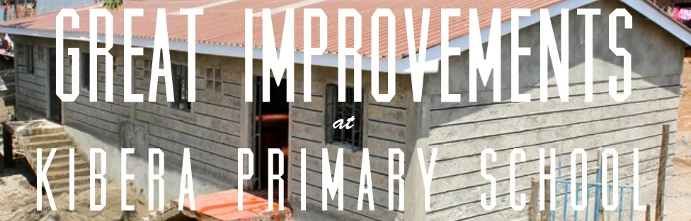 Great Improvements at Kibera School