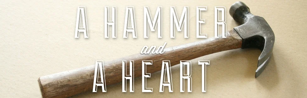 A Hammer and A Heart
