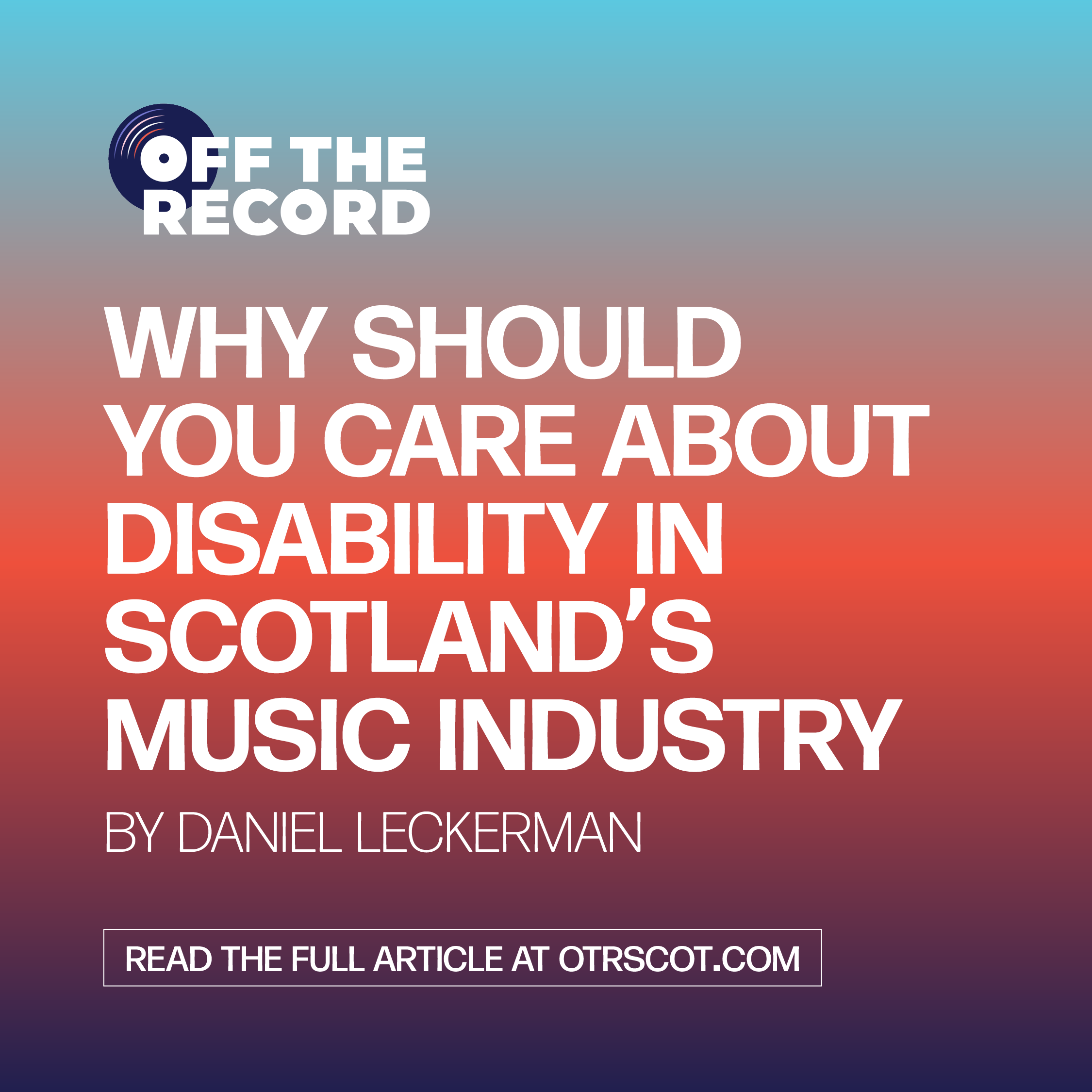 "Why should you care about disability in Scotland's music industry?” 