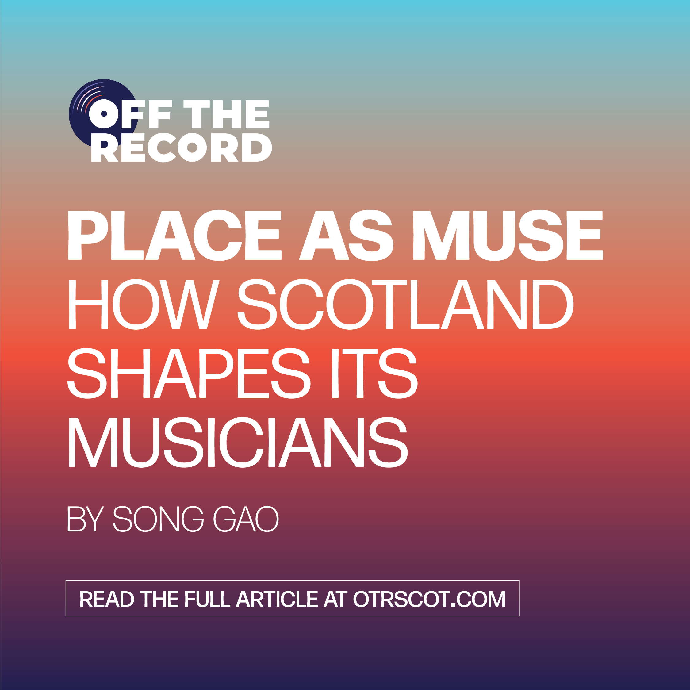 Place as Muse: How Scotland Shapes It's Musicians